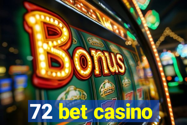72 bet casino